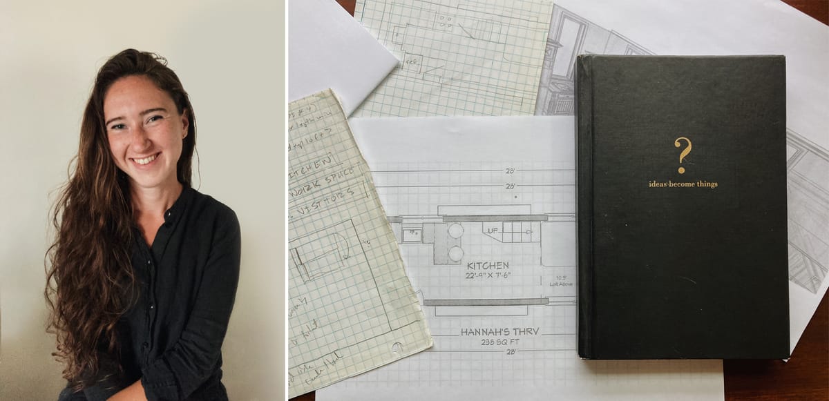 Headshot of Hannah on the left, a flat lay image of a notebook titled "Ideas Become Things" and an array of tiny house layouts on the right